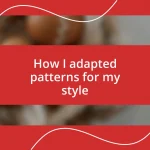 How I adapted patterns for my style