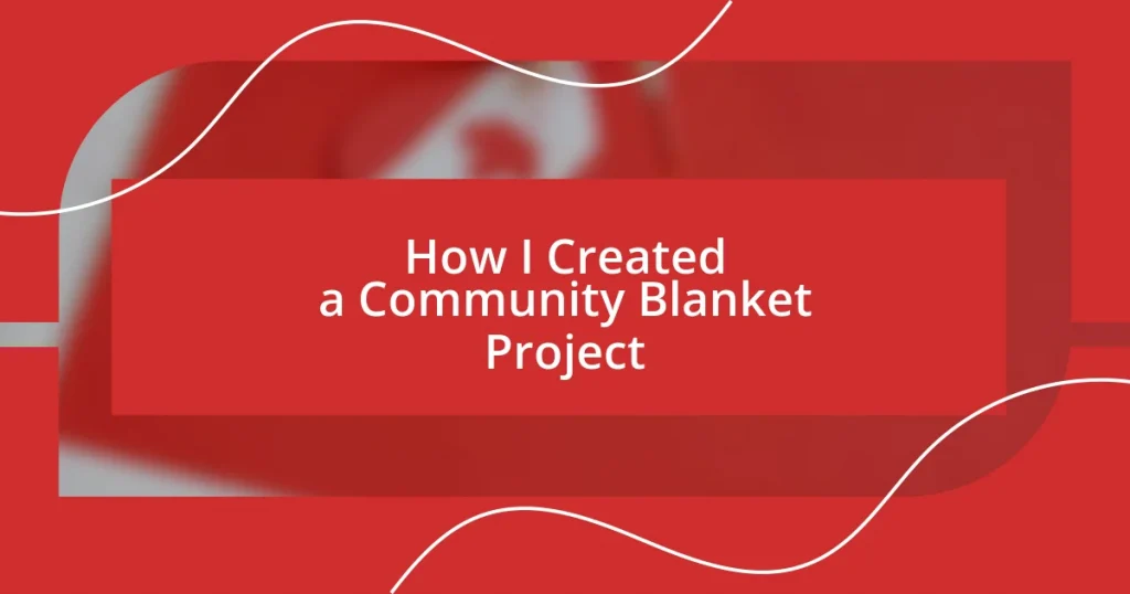 How I Created a Community Blanket Project