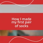 How I made my first pair of socks