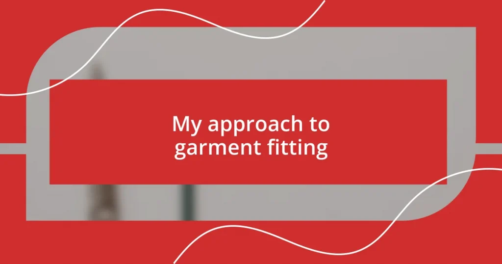 My approach to garment fitting