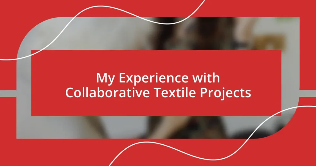 My Experience with Collaborative Textile Projects