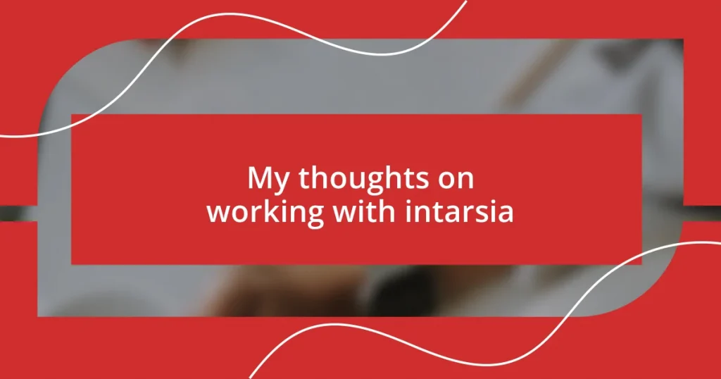 My thoughts on working with intarsia