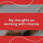 My thoughts on working with intarsia