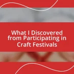 What I Discovered from Participating in Craft Festivals