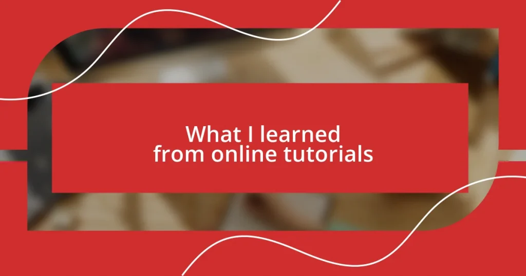 What I learned from online tutorials