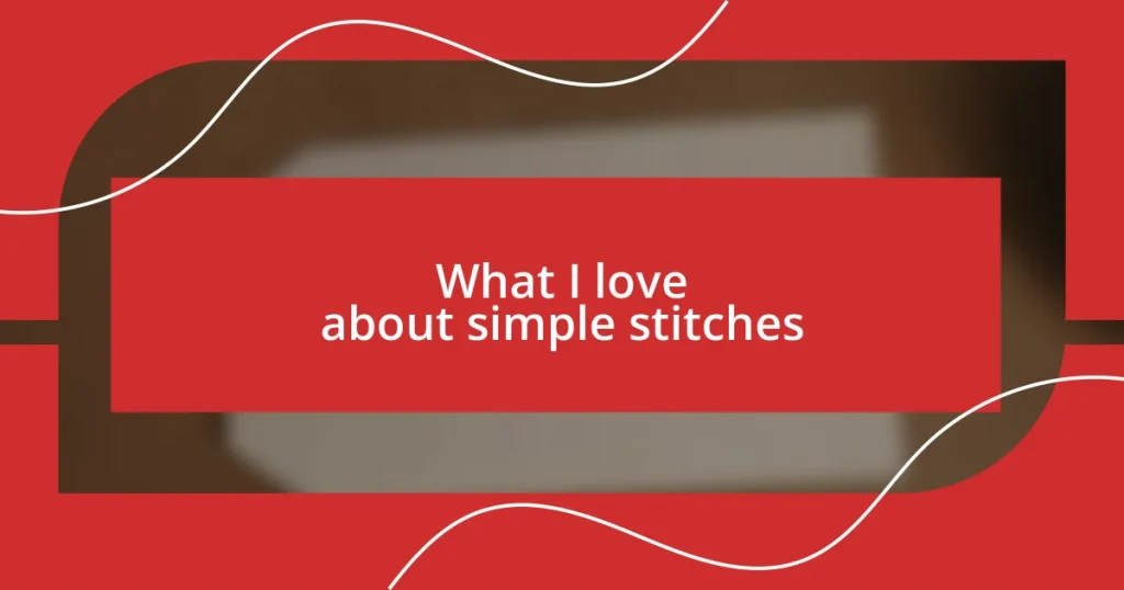 What I love about simple stitches