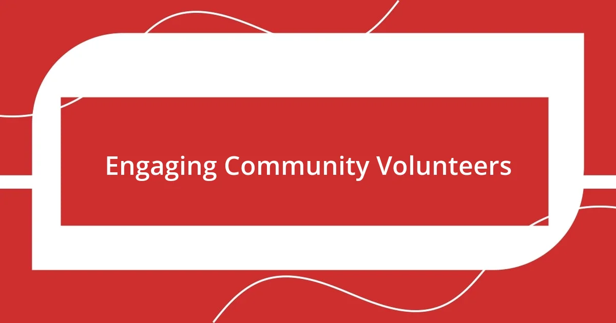 Engaging Community Volunteers