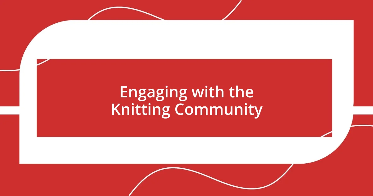 Engaging with the Knitting Community